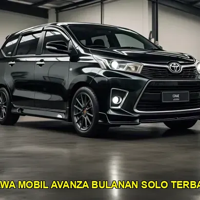 sewa mobil avanza bulanan solo terbaik